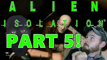 Alien: Isolation| Walkthrough Part 5| RUN! HIDE! DUCKWALK!