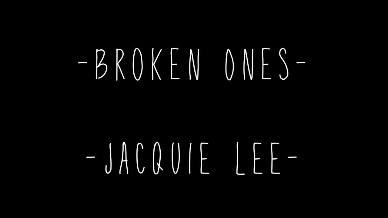 Broken Ones   Jacquie Lee