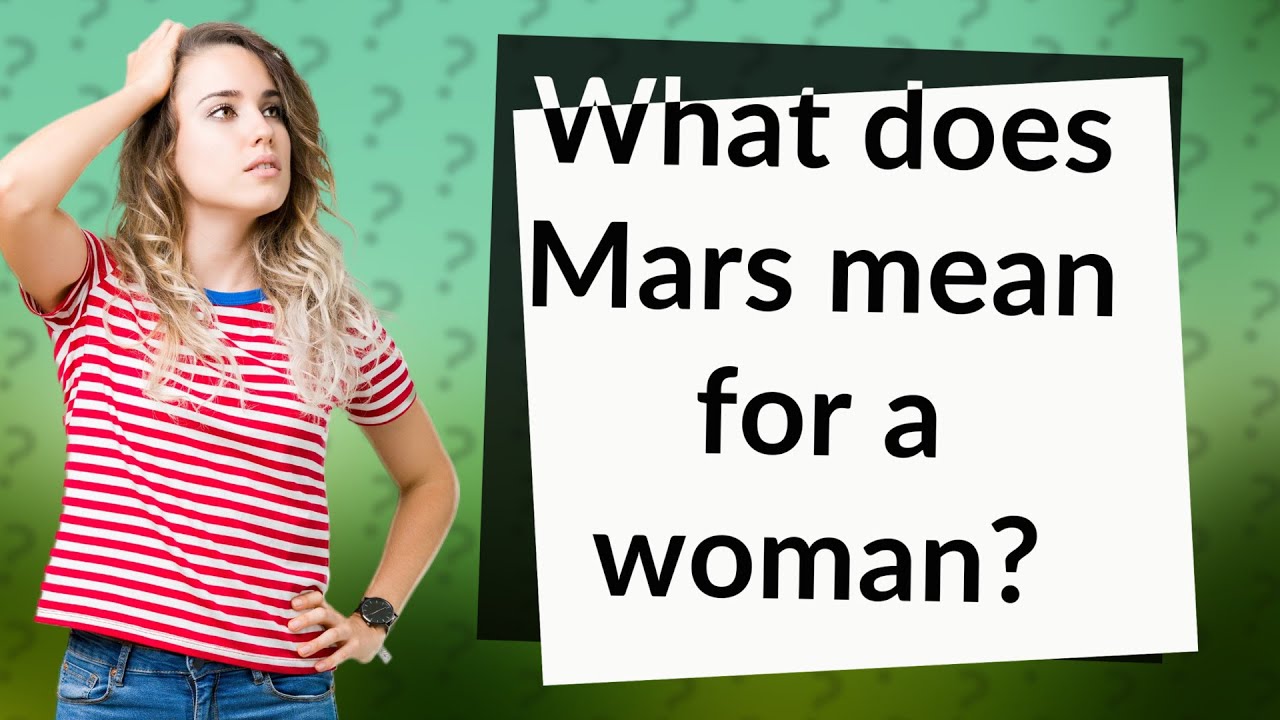 What does Mars mean for a woman? YouTube