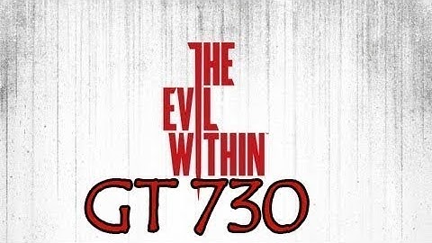 Evil Within Gameplay On Gt 730 ddr5