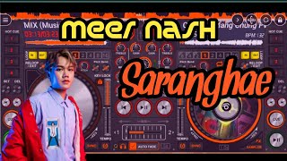 Meer Nash x Cahya zerosquad - saranghae remix