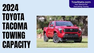 2024 Toyota Tacoma Towing Capacity Toyota Tacoma Towing Capacity 2024