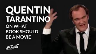Quentin Tarantino on what book should be a movie