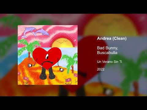Bad Bunny (ft. Buscabulla) - Andrea (Audio Oficial) (Clean version) | Un Verano Sin Ti
