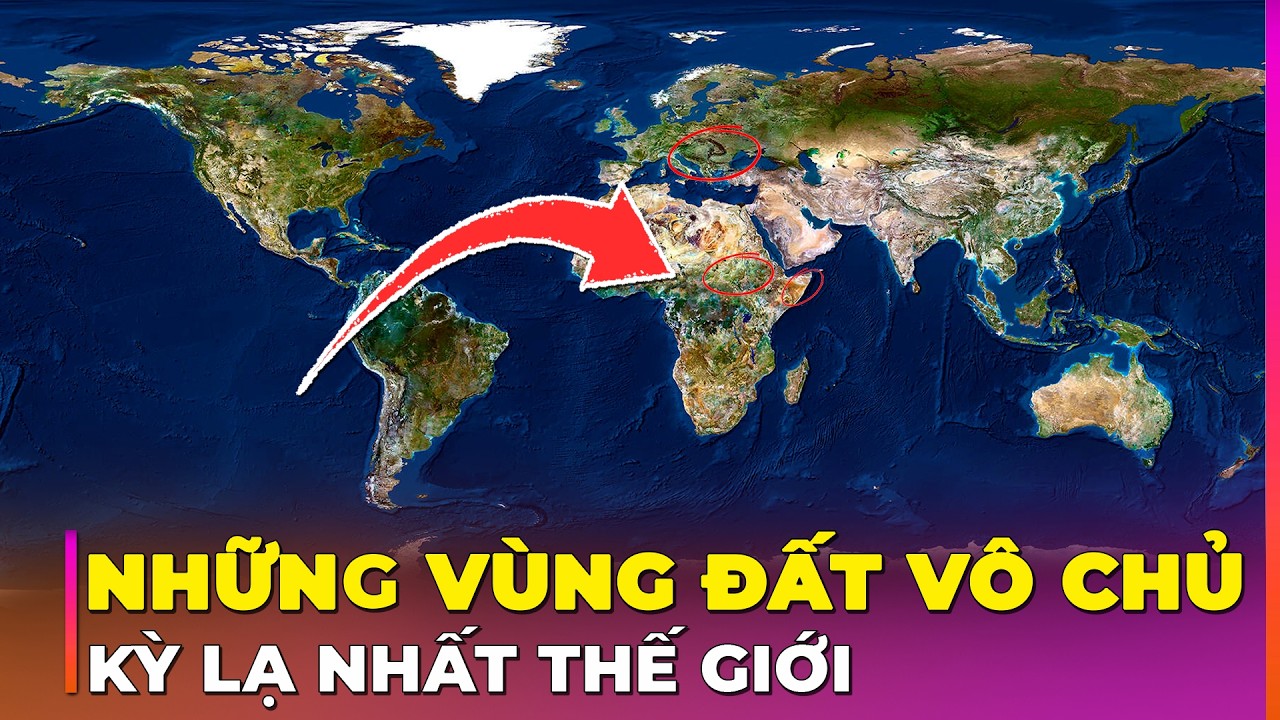 10 QUỐC GIA VÔ CHỦ KHÔNG ĐƯỢC CÔNG NHẬN CHỦ QUYỀN, BỊ COI NHƯ CỤC NỢ | Ghiền Địa Lý