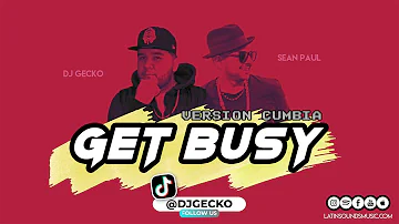 Get Busy [Vers. Cumbia] - Dj Gecko & Sean Paul