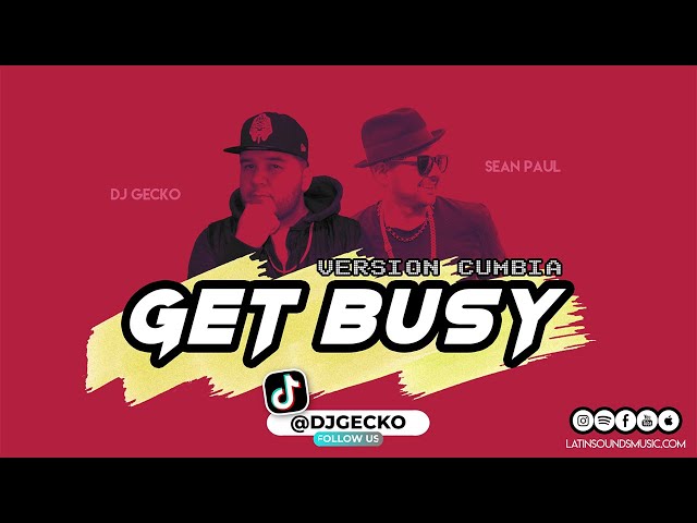 Get Busy [Vers. Cumbia] - Dj Gecko & Sean Paul class=