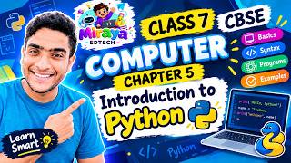 Class 7 Computer Chapter 5 | Introduction to Python 🐍 | CBSE | Full Explanation | Miraya EdTech