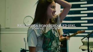 Olivia Rodrigo - Ballad Of A Homeschooled Girl (slowed & reverb)
