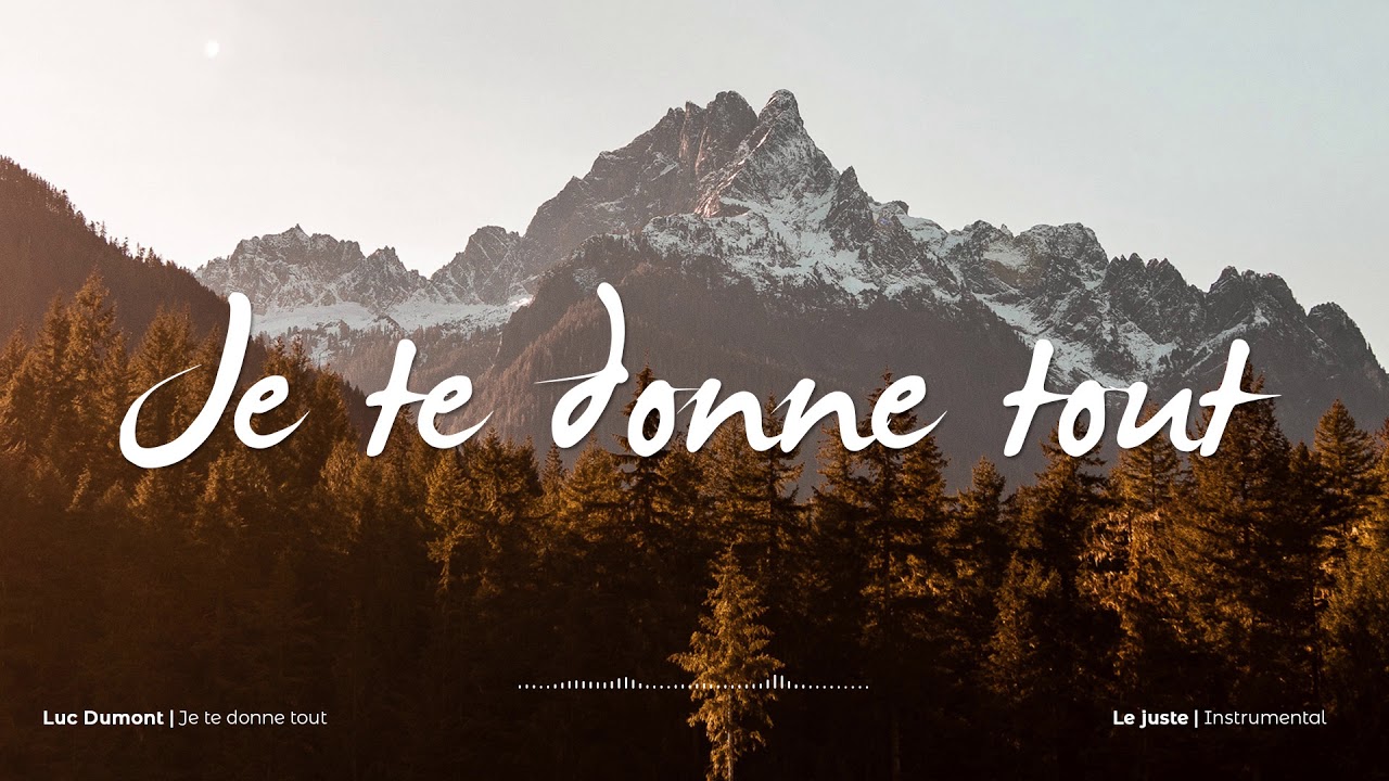 Je Te Donne Tout Luc Dumont Partition