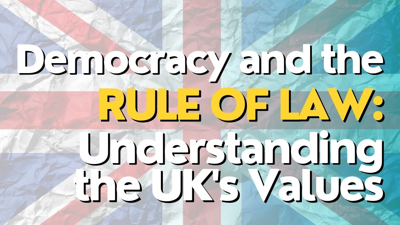 Democracy and the Rule of Law: Understanding the UK's Values - YouTube