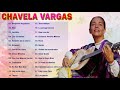 CHAVELA VARGAS - 28 GRANDES EXITOS - SUS MEJORES CANCIONE RANCHERAS