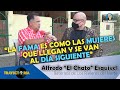 &quot;LA FAMA ES COMO LAS MUJERES QUE LLEGAN Y SE VAN AL SIGUIENTE DÍA&quot; - ALFREDO &quot;EL CHATO&quot; ESQUIVEL