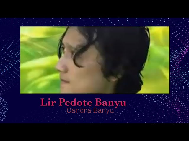 Candra Banyu - Lir Pedhote Banyu (Official Music Video) class=