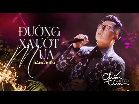 ĐƯỜNG XA ƯỚT MƯA - BẰNG KIỀU I CHỐN...TÌM CHẶNG 5