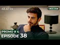 ARAFTA Urdu Episode 38 |PROMO 4 |Turkish Series in Urdu Dubbed