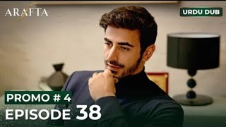ARAFTA Urdu Episode 38 |PROMO 4 |Turkish Series in Urdu Dubbed