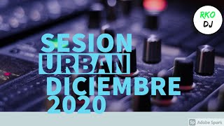 💪RKO DJ: SESION URBAN DICIEMBRE 2020REGGAETON ❌MAMBO ❌RUMBATON ❌URBAN ❌MOOMBAH❌BACHATA