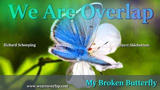 We Are Overlap - My Broken Butterfly