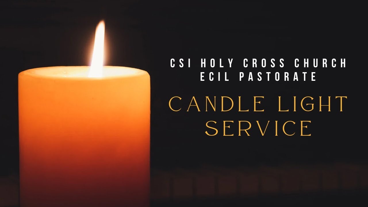Candle Light Service CSI Holy Cross Church, Ecil 6.30AM YouTube