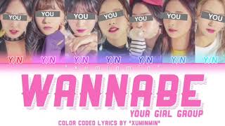 YOUR GIRL GROUP [7 MEMBERS VER.]-WANNABE (ORIGINAL ITZY) {COLOR CODED\HAN|ROM|ENG}