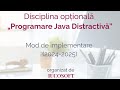 IUCOSOFT | Programare Java Distractivă | Disciplină opțională - mod de implementare (2024-2025)