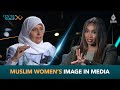 Muslim womens image in media  centre stage