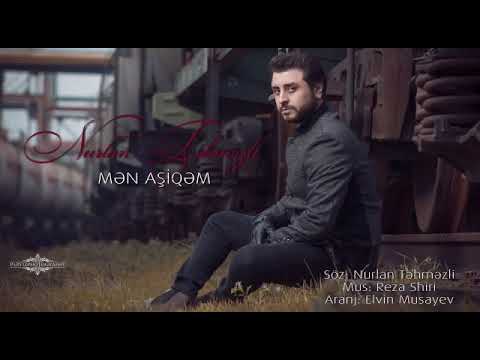 NURLAN TƏMƏZLİ MƏN AŞİQƏM