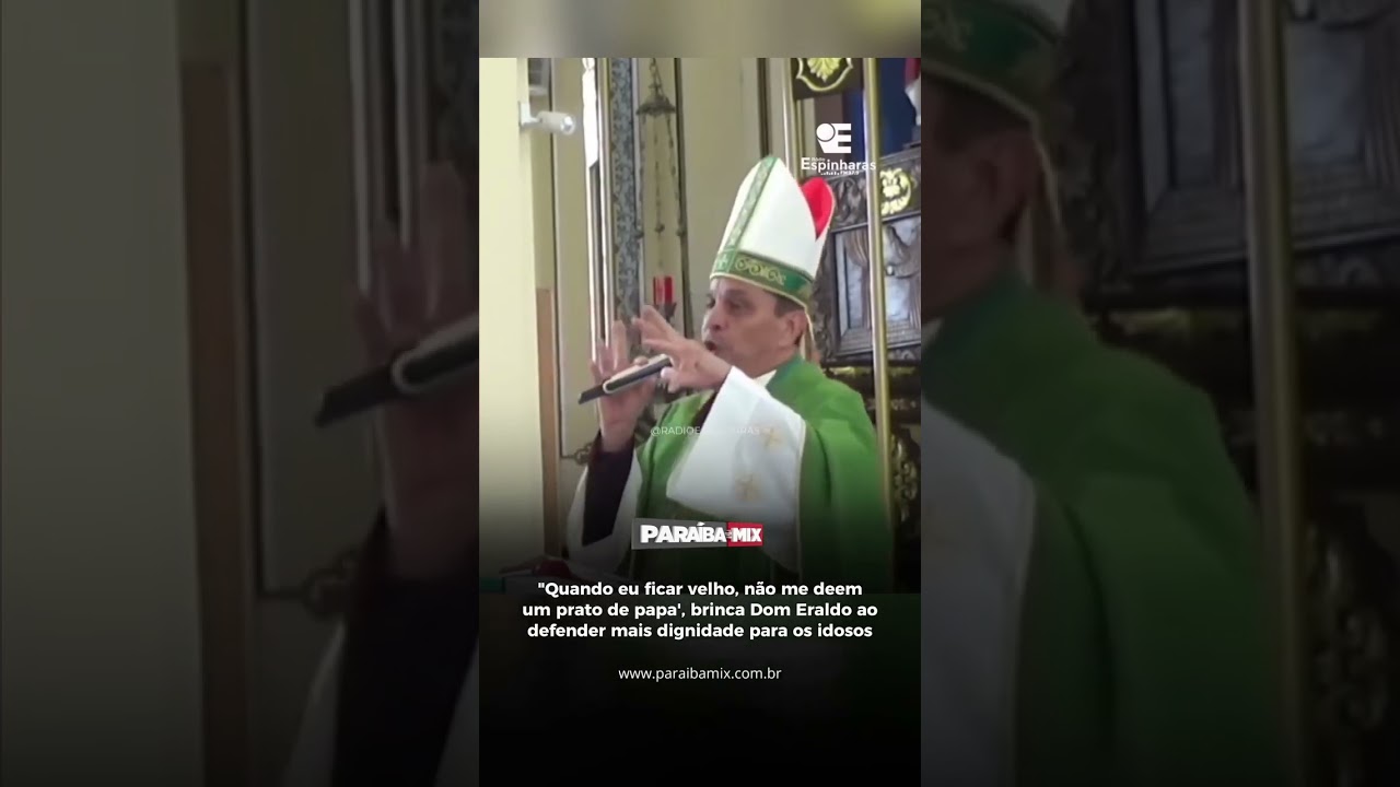 "Quando eu ficar velho, não me deem um prato de papa', brinca Dom Eraldo