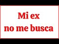 MI EX NO ME BUSCA