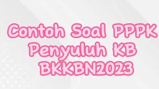 Contoh soal PPPK Penyuluh KB BKKBN 2023