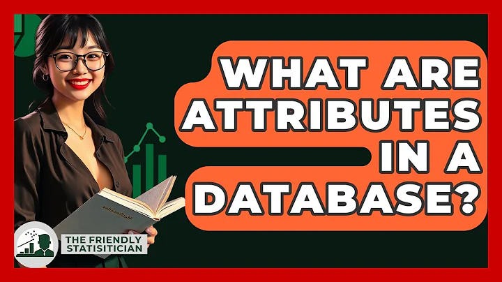 What Are Attributes In A Database? - The Friendly Statistician