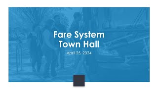 Fare System Town Hall Virtual Meeting – April 25, 2024 screenshot 1