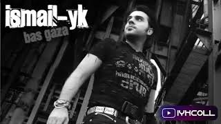 İsmail Yk - Bas Gaza Konser Versiyon