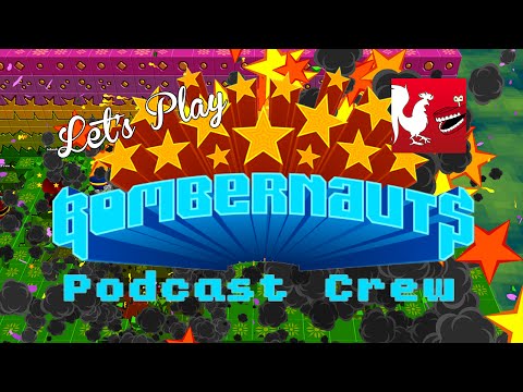 Let's Play - Bombernauts - The Rooster Teeth Podcast Crew