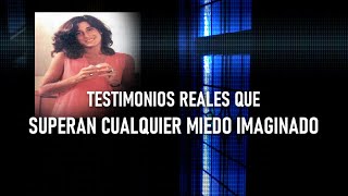 6 Testimonios REALES que superan cualquier miedo imaginado