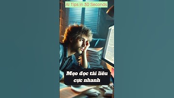 Mẹo tóm tắt sách và tài liệu dài trong 30 giây với AI | AI Tips in 30 seconds | ChatGPT