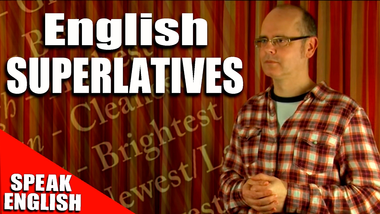 English Superlatives - how to use superlatives in English - learn