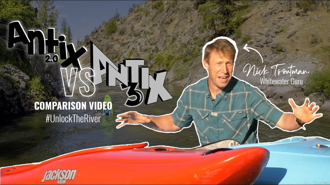 Antix 3 vs Antix 2.0 | Kayak Comparison with Nick Troutman - YouTube