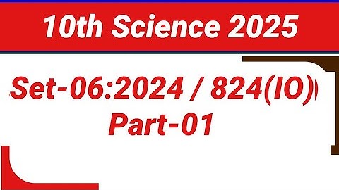 Class 10  Science Unsolved Question Paper | Set-6 2024 824(IO) Part-1 | 10th Science question paper