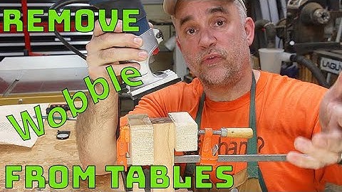 Easily Remove Wobble From Tables