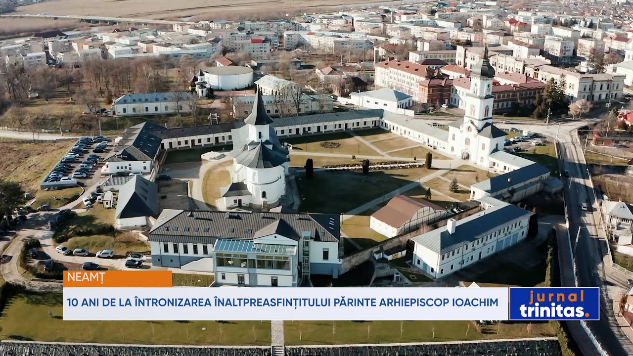 Înaltpreasfințitul Ioachim - 10 ani de la întronizarea ca Arhiepiscop al Romanului și Bacăului