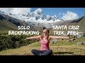 SOLO BACKPACKING the Santa Cruz trek, Peru