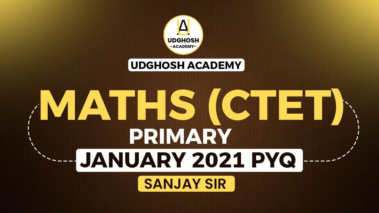 MATHS (CTET) || PRIMARY || By - Sanjay Sir