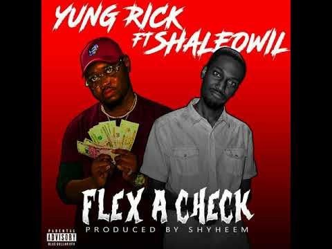 Yung Rick - Flex A Check  ft  Shaleowil