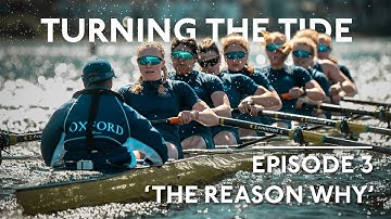 The Boat Race Documentary 2025: Ep 3 | "The Reason Why" - Turning The Tide (2025) Oxford v Cambridge