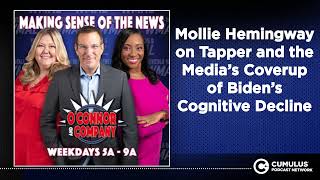 Mollie Hemingway on Tapper and the Media’s Coverup of Biden’s Cognitive Decline | O'Connor & Company