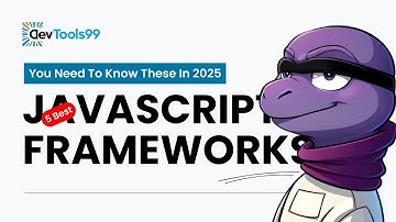 5 Best JavaScript Frameworks You Need To Know In 2025 #devtools99