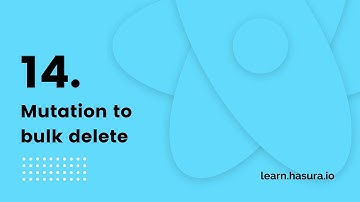 14. Mutation to bulk delete