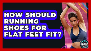 How Should Running Shoes For Flat Feet Fit? - Running Beyond Limits